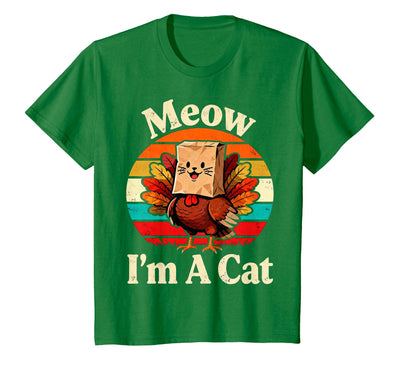 Funny Thanksgiving Cat Turkey Meow I’m A Cat Meow I’m A Cat Funny Turkey Fake Cat Thanksgiving Humor T-Shirt