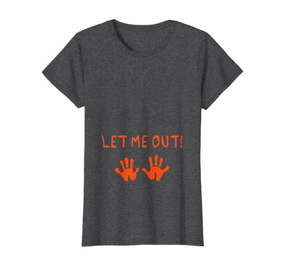 Halloween Pregnancy Costume Funny Tees Let Me Out Halloween Pregnancy Costume Baby Funny T-Shirt T-Shirt