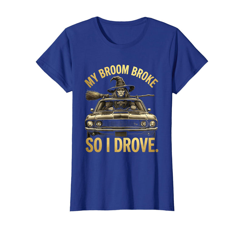 Mademark My Broom Broke So I Drove Funny Halloween Design T-Shirt - Royal Blue