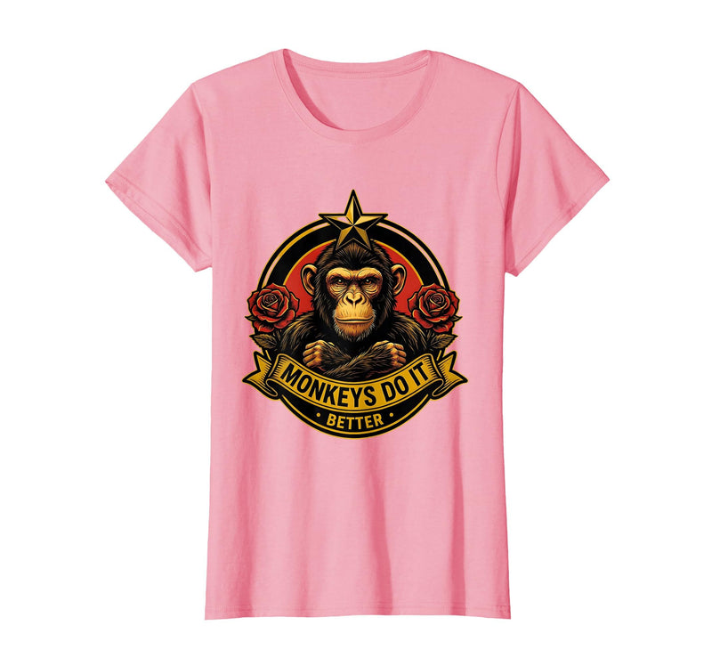 Mademark Monkeys Do It Better Funny Primate Design T-Shirt - Women - Pink