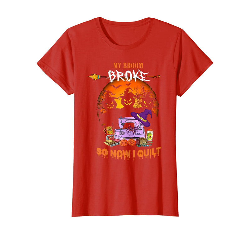 Humor Halloween Costume 2020 My Broom Broke So Now I Quilt - Quilting Halloween T-Shirt - Red