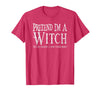 Fun and Easy Halloween Costume T-Shirts Funny Pretend I'm A Witch Halloween Joke T-Shirt - Red Heather