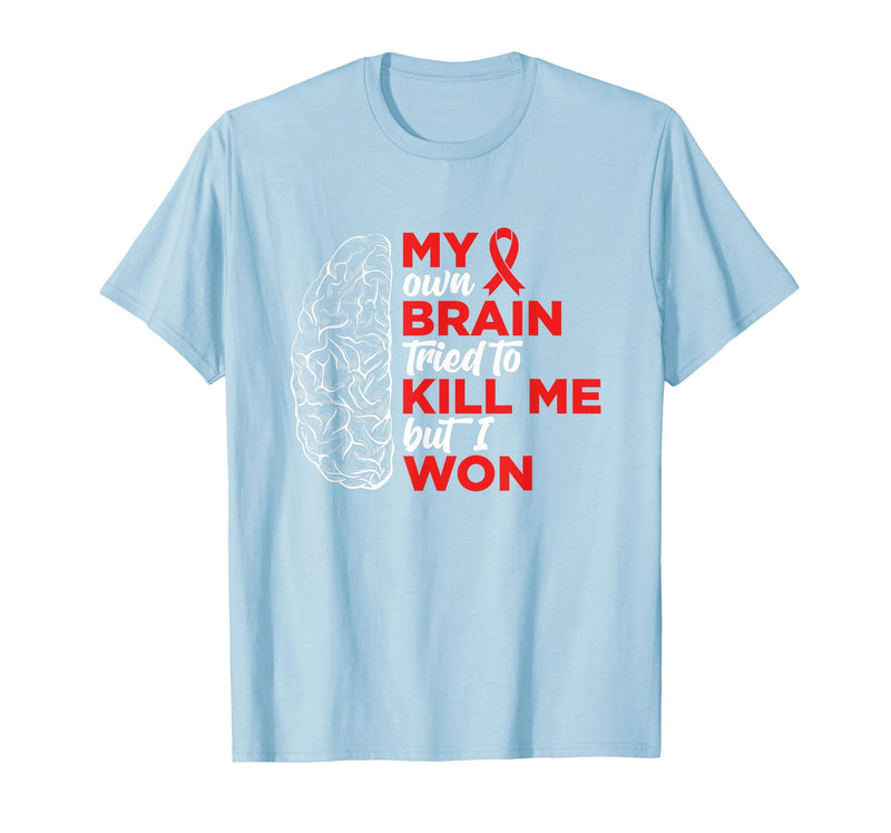 My Brain Tried To Kill Me But I Won Tee My Brain Tried to Kill Me But I Won T-Shirt - Baby Blue