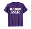 FUNNY HORSE SHOW GEAR Horse DAD Funny They Neigh I Pay T-Shirt - Purple