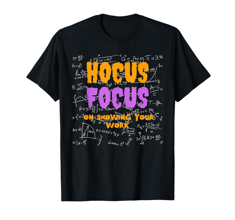Funny Teacher Halloween Shirt. Math Teacher. Hocus Focus T-Shirt - Black