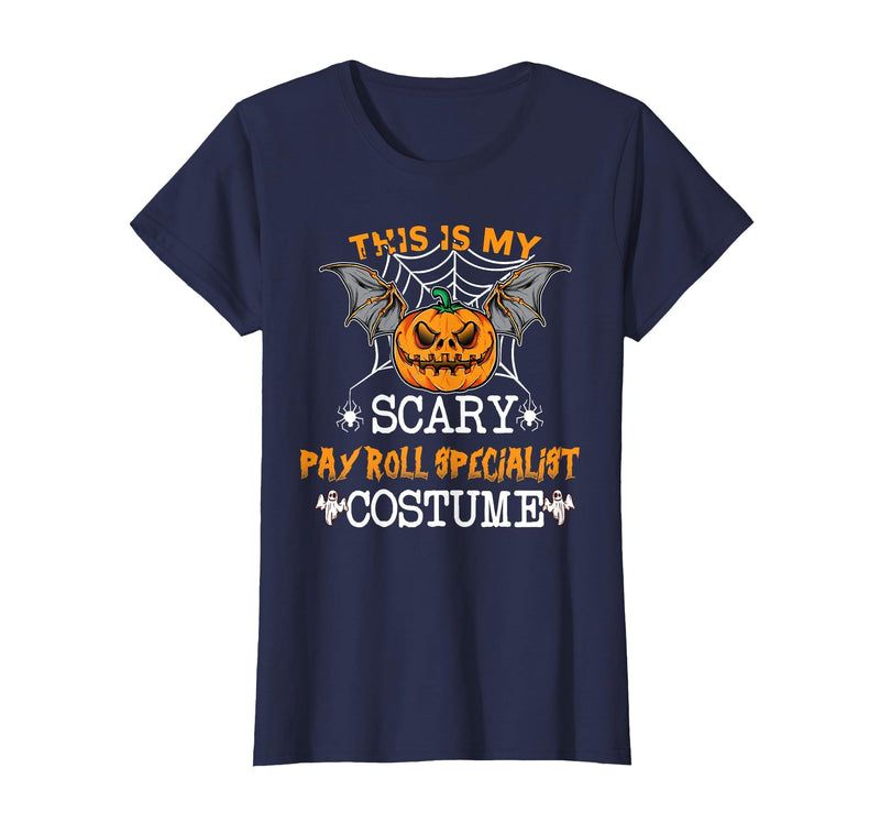 Halloween Party Costume Apparel Men Women This is My Scary Payroll Specialist Costume Halloween Party T-Shirt - Navy Blue