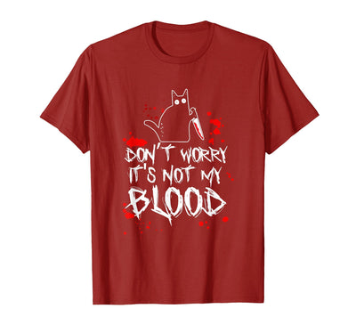 Cat for cat lovers cat mother cat father Dont Worry Its Not My Blood with Black Cat T-Shirt
