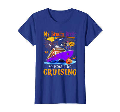 Cruise Ship Halloween Costume My Broom Broke So Now I Go Cruising Halloween Family Lover T-Shirt