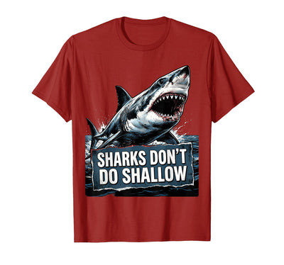 Sharks Don't Do Shallow Ocean Depth Design T-Shirt