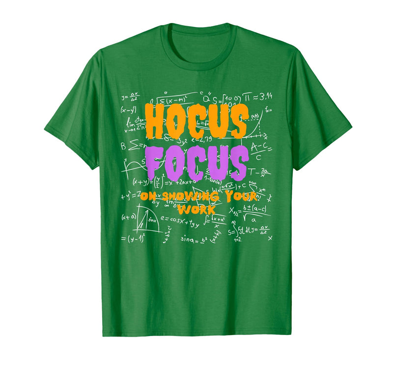 Funny Teacher Halloween Shirt. Math Teacher. Hocus Focus T-Shirt - Kelly Green