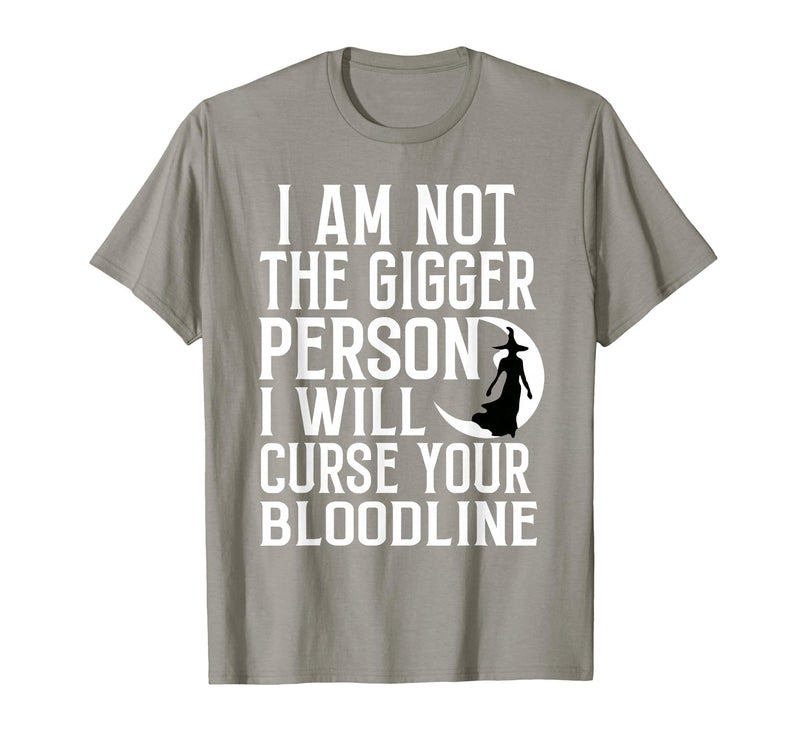 Witch Halloween Sarcastic Skeleton Funny Tee Im Not The Bigger Person I'll Curse Your Entire Bloodline T-Shirt - Slate Grey