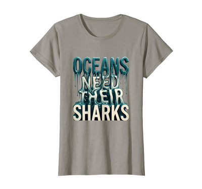 Oceans Need Their Sharks Marine Life Design T-Shirt
