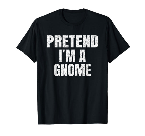 Halloween Funny Family Matching Costumes Gifts Tee Pretend I'm A Gnome Lazy Easy Halloween Family Group Costume T-Shirt -