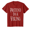 Fun and Easy Halloween Costume T-Shirts Pretend I'm A Viking - Easy Halloween Costume T-Shirt - Cranberry Red