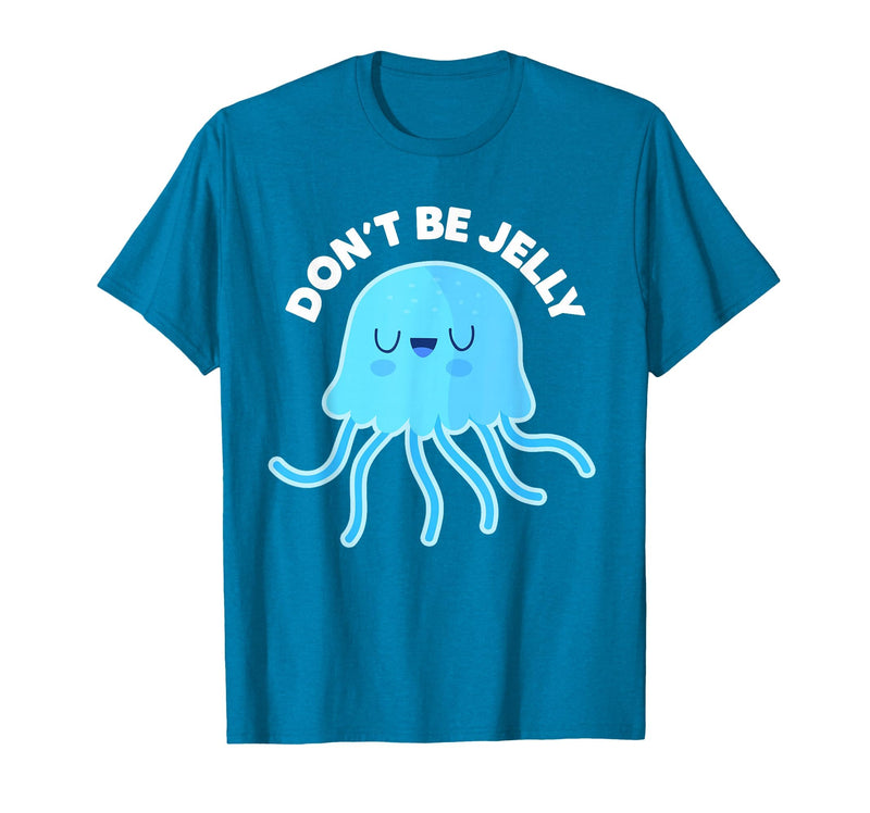 Don't Be Jelly Funny Jellyfish shirt for girls Cute Don't Be Jelly Pun Funny Jellyfish Halloween Costume T-Shirt - Sapphire