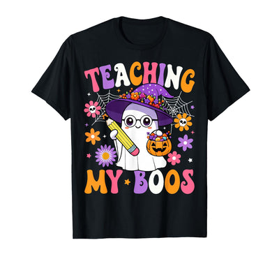 Teaching My Boos Ghost Teacher Halloween Outfits Teaching My Boos Teacher Ghost Teach Funny Halloween Teacher T-Shirt