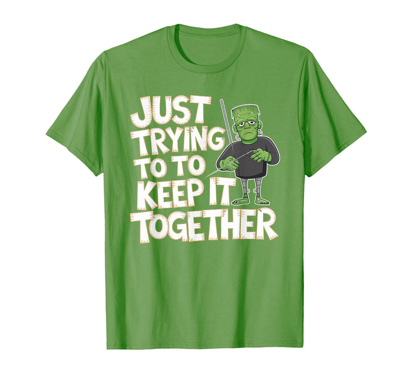 Halloween Tshirt Frankenstein Monster Costume Men Just Trying to Keep It Together Shirt Halloween Frankenstein T-Shirt -