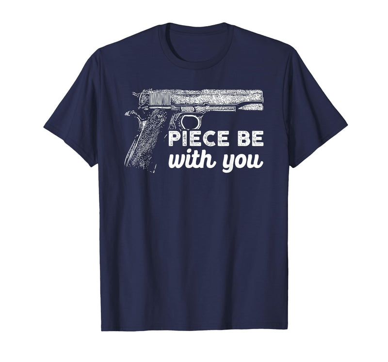 Gun Lover Cool Man Tee Piece Be with You 2nd Amendment Gun Lover Cool Man T-Shirt - Navy Blue