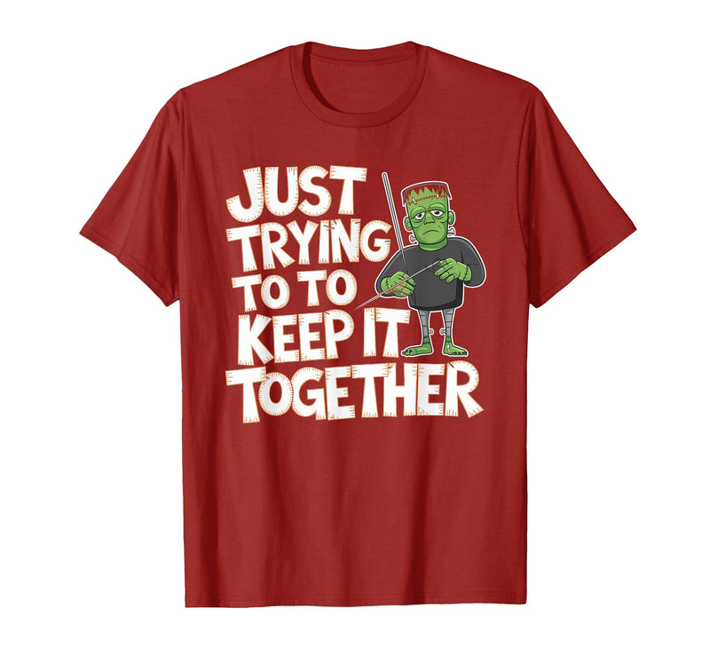 Halloween Tshirt Frankenstein Monster Costume Men Just Trying to Keep It Together Shirt Halloween Frankenstein T-Shirt -