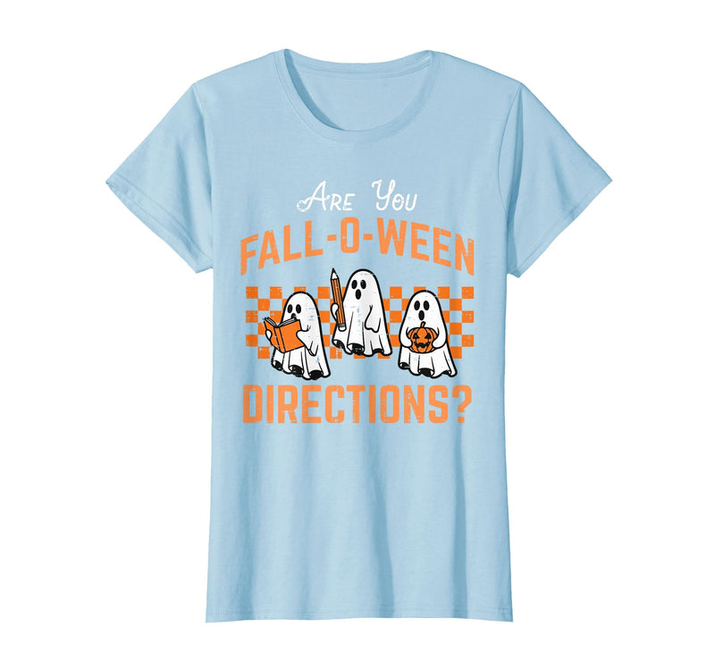 Halloween Shirts For Women Men Kids Boys Girls are You Falloween Directions Funny Halloween Teacher Teach T-Shirt - Baby Blue