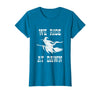 Halloween Witch Broomstick Costume Shop We Ride At Dawn Spooky Witch Broomstick Halloween Costume T-Shirt - Sapphire Blue