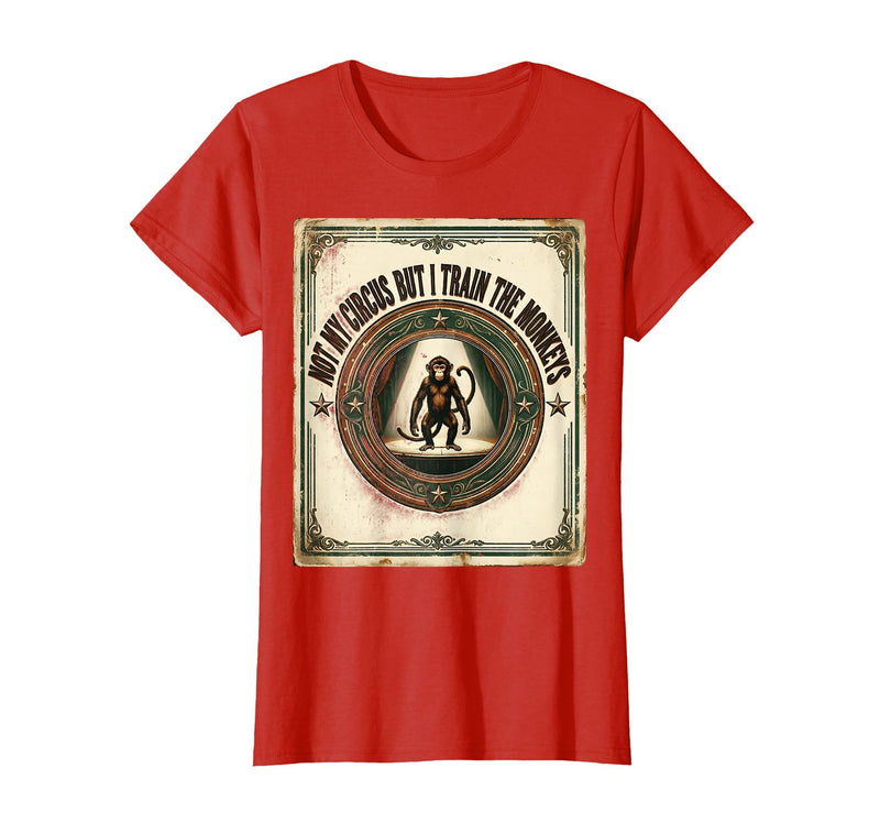 Mademark Not My Circus But I Train The Monkeys Vintage Design T-Shirt - Women - Red