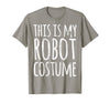 Funny Lazy Halloween T Shirt This is My Robot Costume T-Shirt - Slate Grey