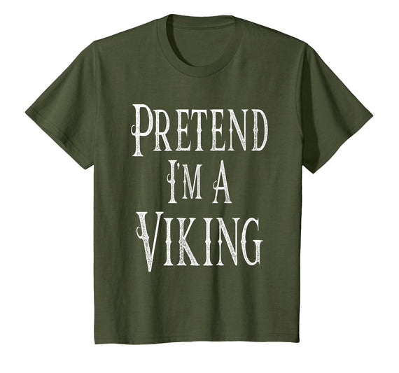 Fun and Easy Halloween Costume T-Shirts Pretend I'm A Viking - Easy Halloween Costume T-Shirt - Olive Green