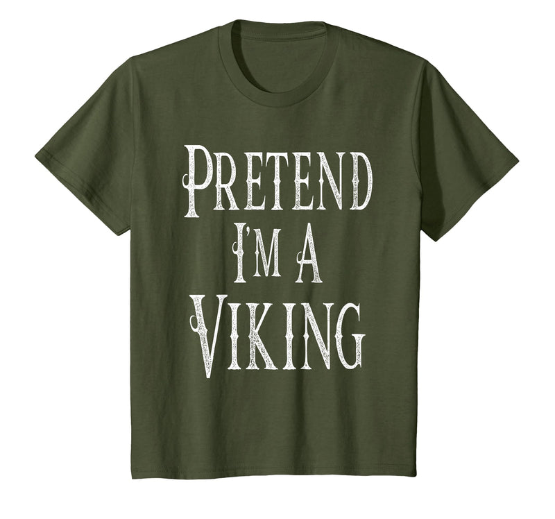 Fun and Easy Halloween Costume T-Shirts Pretend I'm A Viking - Easy Halloween Costume T-Shirt - Olive Green