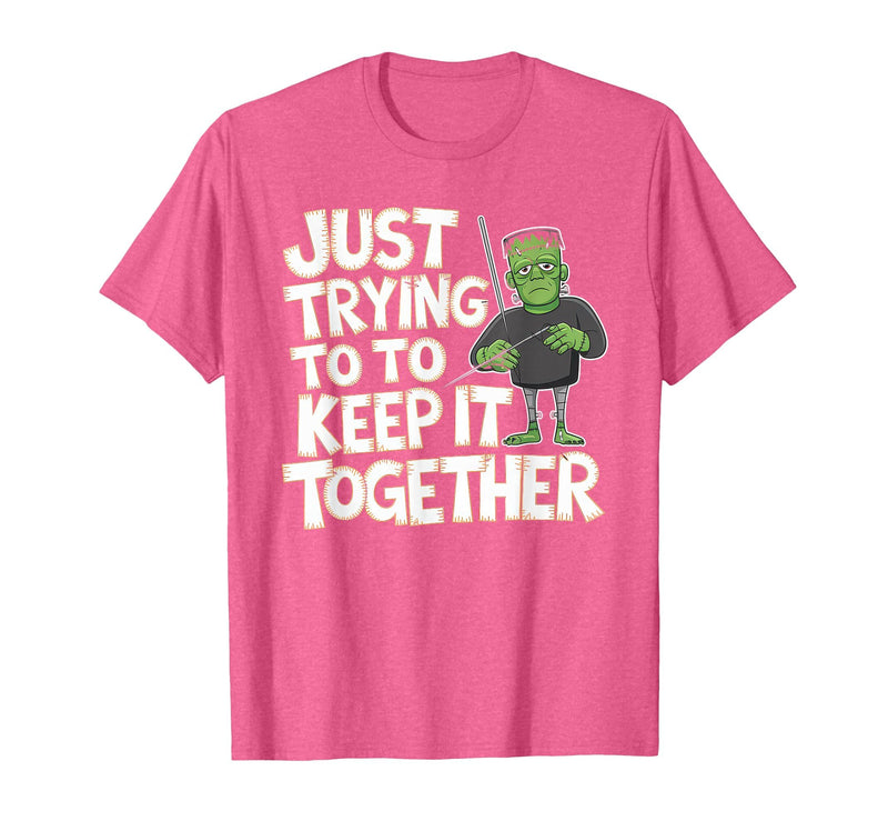 Halloween Tshirt Frankenstein Monster Costume Men Just Trying to Keep It Together Shirt Halloween Frankenstein T-Shirt -