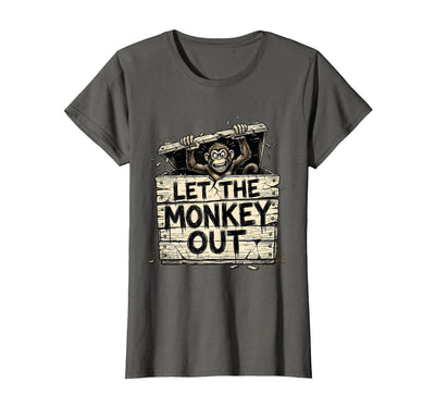 Let the Monkey Out Wild Primate Graphic Design T-Shirt - Women