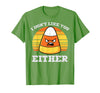 Halloween Shirts For Women Men Kids Boys Girls Candy Corn Dont Like You Either Halloween Costume Men Women T-Shirt - Grass