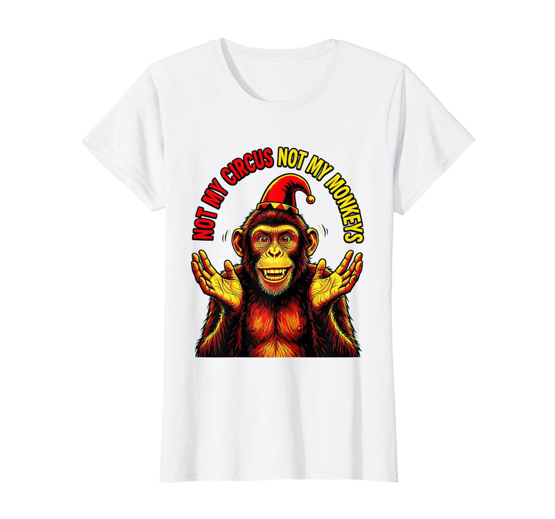 Mademark Not My Circus Not My Monkeys Funny Saying T-Shirt - Women - White