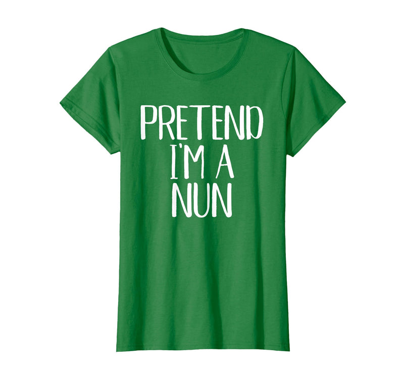 Funny Halloween Group Matching Costumes Idea Pretend I'm A Nun Costume Family Funny Halloween Party T-Shirt - Kelly Green