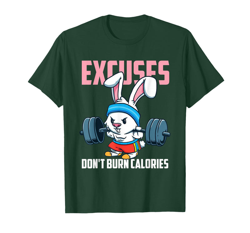 Excuses Don't Burn Calories Rabbit Fitness Gym Bunny T-Shirt in Dark Green