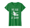 Halloween Witch Broomstick Costume Shop We Ride At Dawn Spooky Witch Broomstick Halloween Costume T-Shirt - Kelly Green