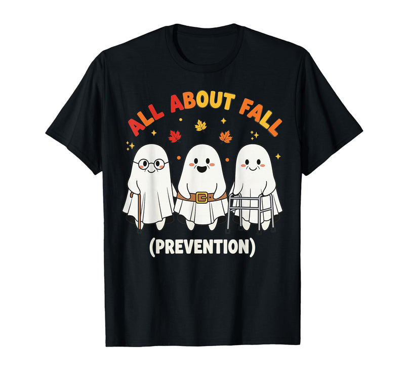Fall Prevention Funny Ghost Autumn Halloween Gift Fall Prevention Funny Ghost Autumn Halloween Joke T-Shirt - Black