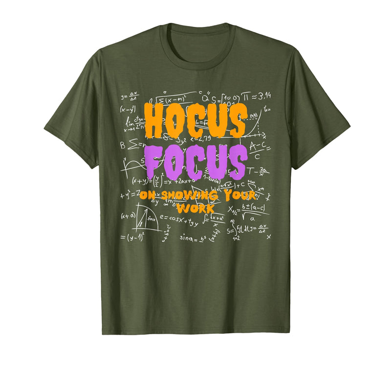 Funny Teacher Halloween Shirt. Math Teacher. Hocus Focus T-Shirt - Olive Green