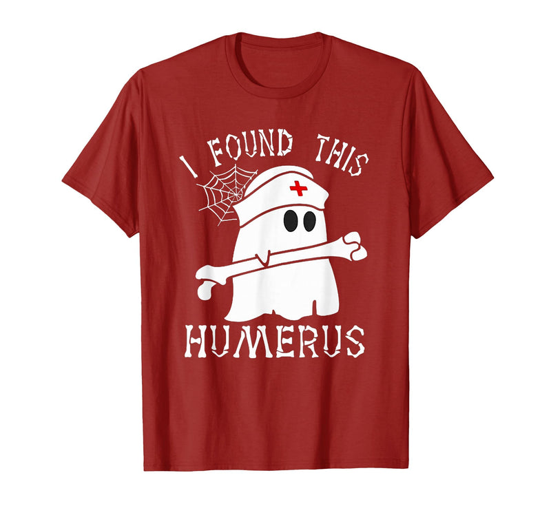 I Found This Humerus Funny Ghost Nurse Halloween T-Shirt - Cranberry Red