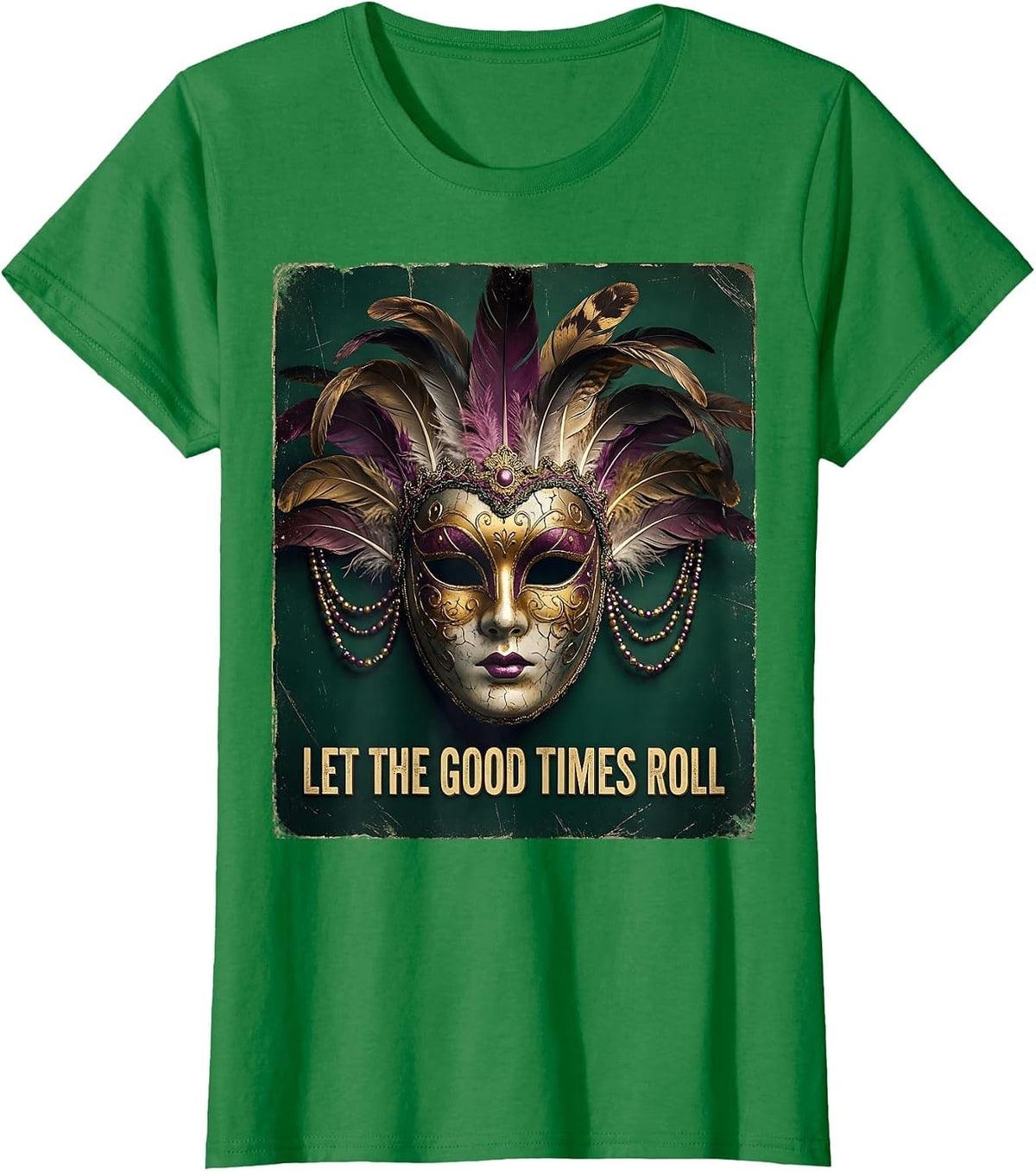 Let the Good Times Roll Mardi Gras Women's Design T-Shirt - Kelly Green