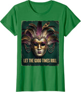 Let the Good Times Roll Mardi Gras Women's Design T-Shirt - Kelly Green