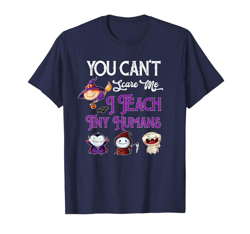 Happy Halloween Costume Tee You Can't Scare Me I Teach Tiny Humans Funny Halloween T-Shirt - Navy Blue
