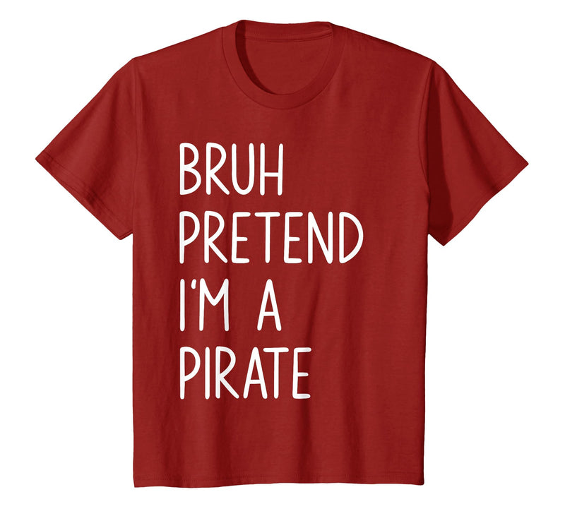 Lazy Halloween DIY Bruh Pretend I'm A Pirate Bruh Pretend I'm A Pirate Matching Costume Halloween Funny T-Shirt - Cranberry