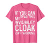 My Invisibility Cloak Isn't Working Shirts If You Can Read This My Invisibility Cloak Isnt Working T-Shirt - Pink Heather