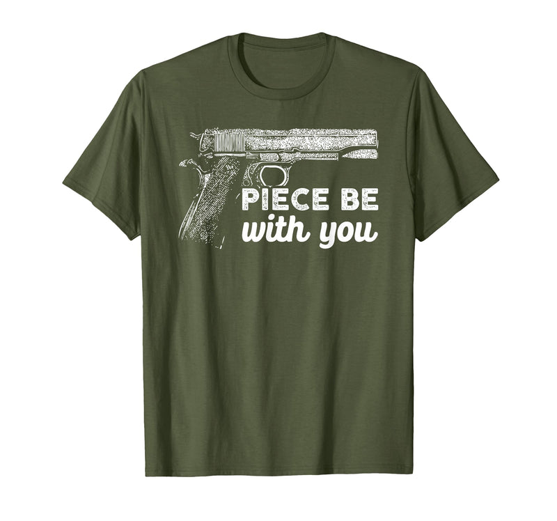 Gun Lover Cool Man Tee Piece Be with You 2nd Amendment Gun Lover Cool Man T-Shirt - Olive Green