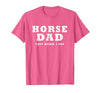 FUNNY HORSE SHOW GEAR Horse DAD Funny They Neigh I Pay T-Shirt - Pink Heather