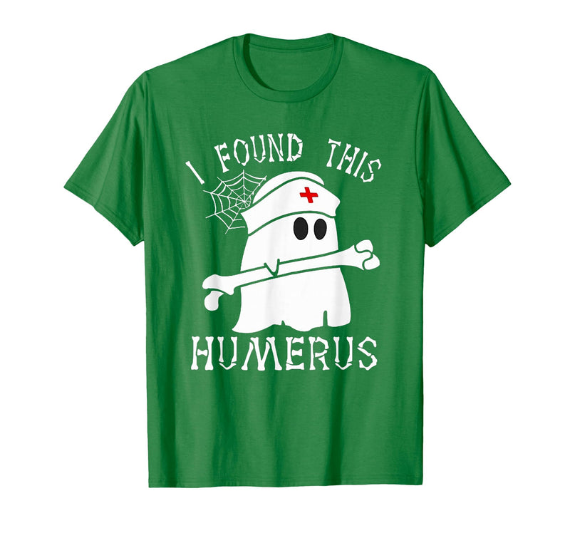 I Found This Humerus Funny Ghost Nurse Halloween T-Shirt - Kelly Green