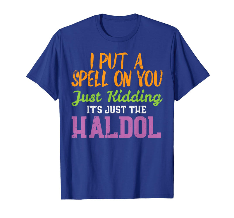 Halloween Nurse Shirts For Women Scrub Costumes Spell Just Kidding Haldol Funny Nurse Halloween RN ICU Women T-Shirt - Royal