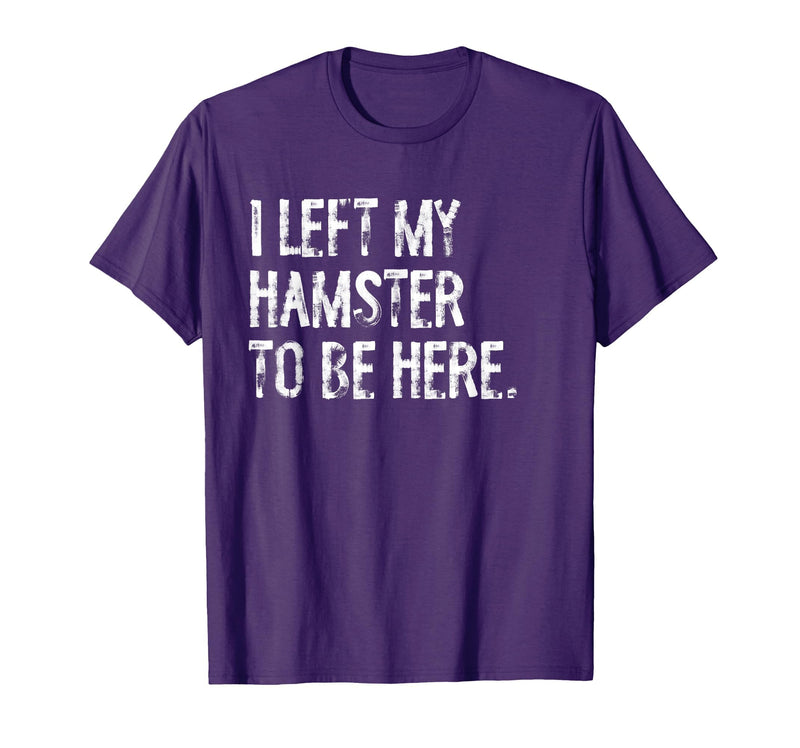 I Left My Hamster to Be Here T-Shirt - Purple