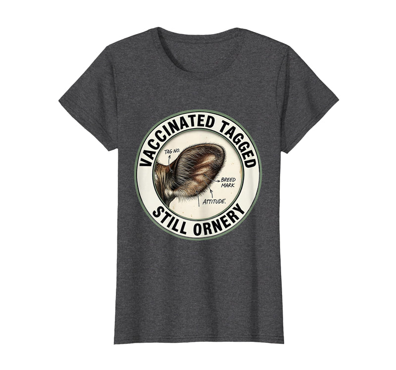 Mademark Vaccinated, Tagged, Still Ornery Cow Farmer Humor Design T-Shirt - Dark Heather Grey